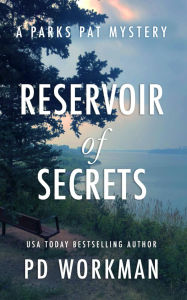 Title: Reservoir of Secrets: A quick-read police procedural set in picturesque Canada, Author: P. D. Workman