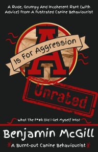 Title: A Is For Aggression: Unrated, Author: Benjmain McGill