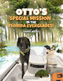 Otto's Special Mission In The Florida Everglades: A Dog's Mission to Save the Everglades, One Adventure at a Time