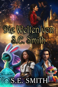 Title: Die Welten von S.E. Smith, Author: S. E. Smith