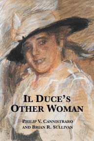 Title: Il Duce's Other Woman, Author: Philip V. Cannistraro