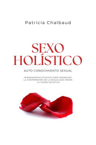 Title: Sexo Holistico, Author: Patricia Chalbaud