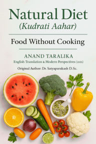 Title: Natural Diet (Kudrati Aahar): Food Without Cooking, Author: Anand Taralika