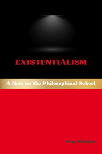 Existentialism: A Note on the Philosophical School