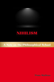 Title: Nihilism: A Note on the Philosophical School, Author: Pons Malleus