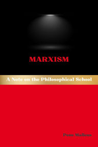 Title: Marxism: A Note on the Philosophical School, Author: Pons Malleus
