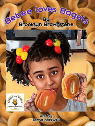 Title: Bebee Loves Bagels, Author: Brooklyn Brownstone
