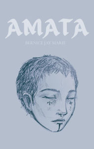 Title: AMATA, Author: Bernice Jay Marie