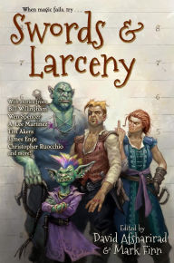 Title: Swords & Larceny, Author: David Afsharirad