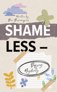 Title: Shameless: Defying Negativity, Author: Dan Desmarques
