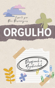 Title: Orgulho: Desafiando a Negatividade, Author: Dan Desmarques