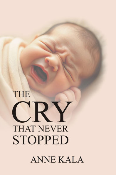 The Cry that Never Stopped: Your Need for God