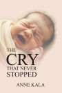 The Cry that Never Stopped: Your Need for God