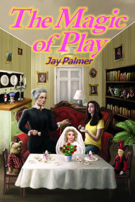 Title: The Magic of Play, Author: Jay Palmer