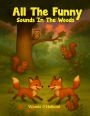 All The Funny Sounds In The Woods