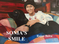 Title: Sonia's Smile: Life of a Teenage Peace Activist: Combining Compassion with Global Reach, Author: Rajan Bawa