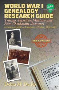 Title: World War I Genealogy Research Guide (3rd Edition), Author: Debra Dudek