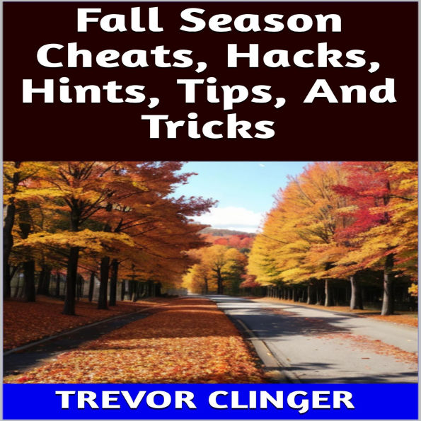 Fall Season Cheats, Hacks, Hints, Tips, And Tricks