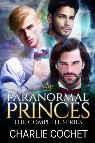 Title: Paranormal Princes: The Complete Series, Author: Charlie Cochet