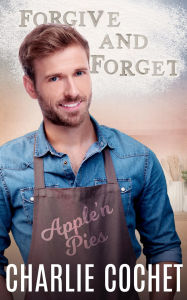 Title: Forgive and Forget, Author: Charlie Cochet