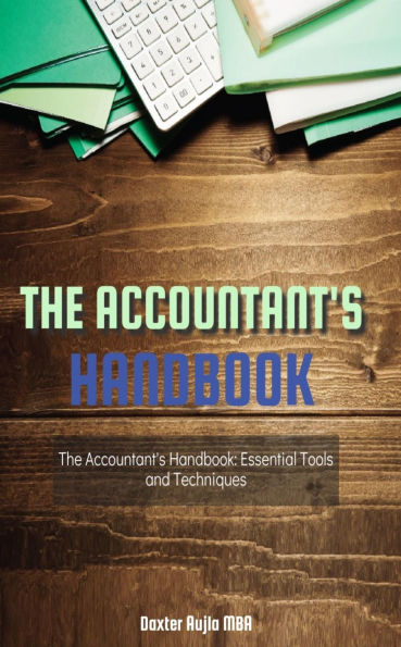 The Accountant's Handbook: Essential Tools and Techniques