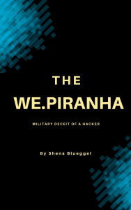 Title: The We.piranha, Author: Shena Blueggel