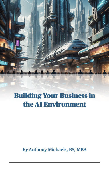 Building Your Business in the AI Environment