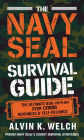 The Navy Seal's Survival Guide: The Ultimate Bug in Plan for Crisis Readiness and Self-Reliance