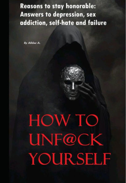 how to unf@ck yourself: Reasons to Stay Honorable