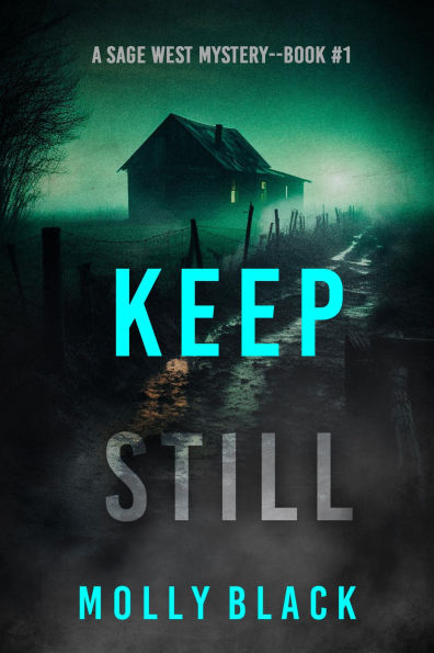 Keep Still (A Sage West FBI Suspense ThrillerBook One)