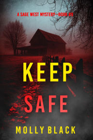 Title: Keep Safe (A Sage West FBI Suspense ThrillerBook Nine), Author: Molly Black