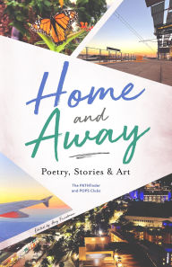 Title: Home and Away: Poetry, Stories & Art, Author: Amy Friedman