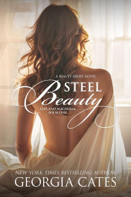 Title: Steel Beauty: Alex and Magnolia 1, Author: Georgia Cates