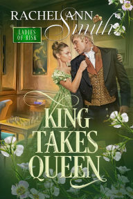 Title: King Takes Queen, Author: Rachel Ann Smith