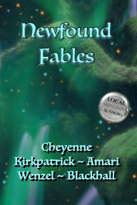 Title: Newfound Fables: New Stories, Old Magic, Author: J. Q. Wenzel