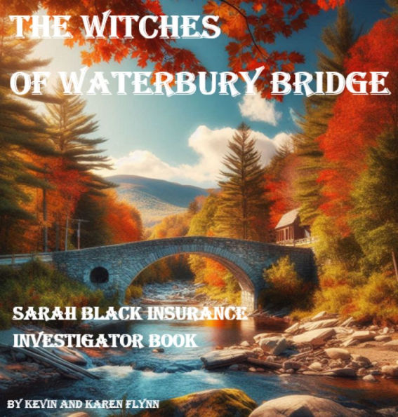 The Witches of Waterbury Bridge: Sarah Back Insurance Investigator