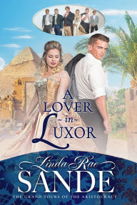 Title: A Lover in Luxor, Author: Linda Rae Sande