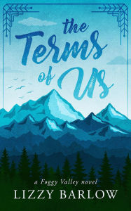 Title: The Terms of Us: An Enemies-to-Lovers Romance, Author: Lizzy Barlow