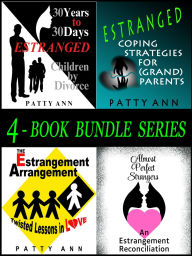 Title: Estrangement Series 4-Book Set: Divorce, Coping Strategies, Family Dynamics and Reconciliation Resolutions, Author: Patty Ann