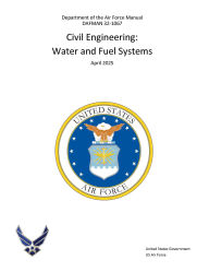 Title: Department of the Air Force Manual DAFMAN 32-1067 Civil Engineering: Water and Fuel Systems April 2025, Author: United States Government Us Air Force