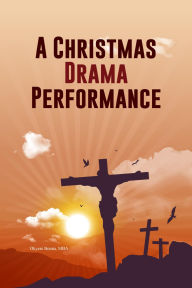 Title: A Christmas Drama Performance, Author: Okyere Bonna