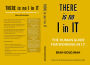 There is no I in IT: The human guide for working in IT