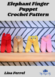 Title: Elephant Finger Puppet Crochet Pattern, Author: Lisa Ferrel