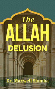 Title: The Allah Delusion, Author: Maxwell Shimba