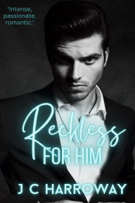 Title: Reckless For Him, Author: Jc Harroway