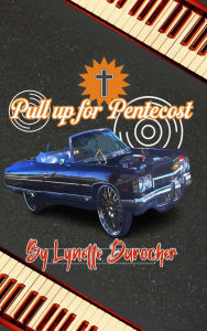 Title: PULL UP FOR PENTECOST, Author: LYNETTE DUROCHER