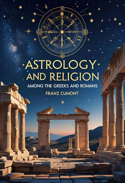 Astrology and Religion Among the Greeks and Romans