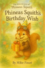 Phineas Squith's Birthday Wish