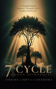 Title: The Seventh Cycle: Finding Light in the Shadows, Author: Dan Desmarques