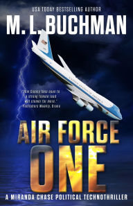 Title: Air Force One: an action-adventure technothriller, Author: M. L. Buchman